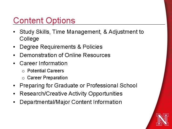 Content Options • Study Skills, Time Management, & Adjustment to College • Degree Requirements Content Options • Study Skills, Time Management, & Adjustment to College • Degree Requirements