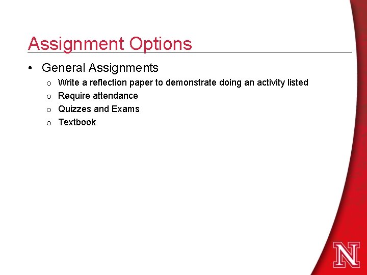 Assignment Options • General Assignments o o Write a reflection paper to demonstrate doing Assignment Options • General Assignments o o Write a reflection paper to demonstrate doing