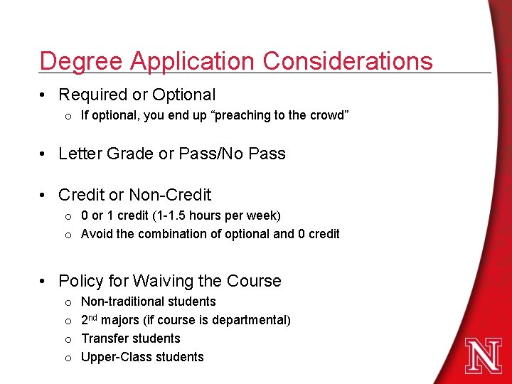 Degree Application Considerations • Required or Optional o If optional, you end up “preaching Degree Application Considerations • Required or Optional o If optional, you end up “preaching