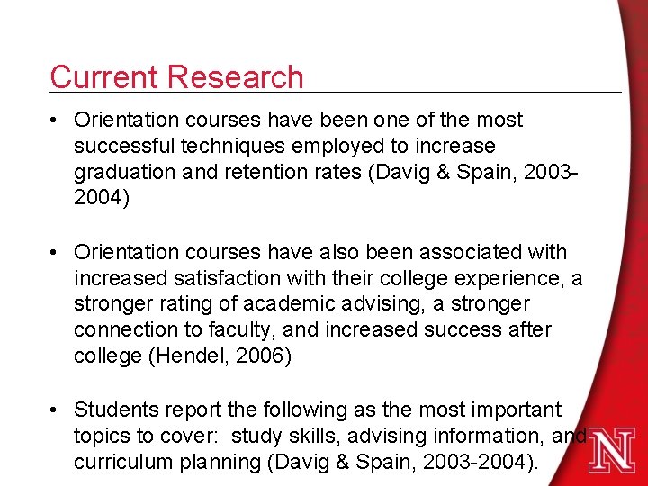Current Research • Orientation courses have been one of the most successful techniques employed Current Research • Orientation courses have been one of the most successful techniques employed