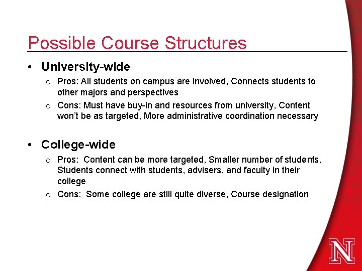 Possible Course Structures • University-wide o Pros: All students on campus are involved, Connects Possible Course Structures • University-wide o Pros: All students on campus are involved, Connects