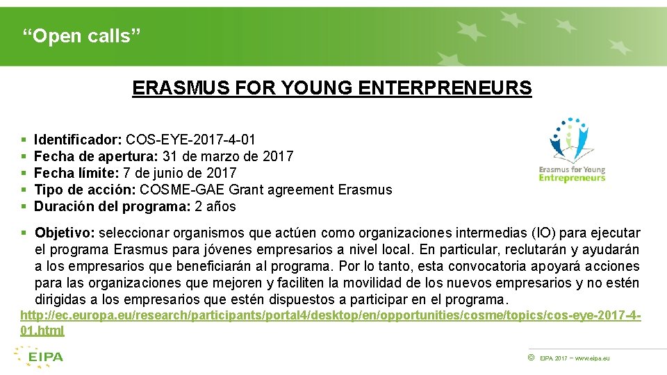 “Open calls” ERASMUS FOR YOUNG ENTERPRENEURS § § § Identificador: COS-EYE-2017 -4 -01 Fecha