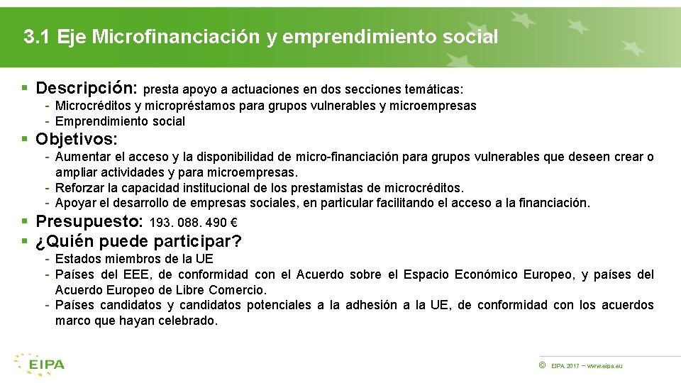 3. 1 Eje Microfinanciación y emprendimiento social § Descripción: presta apoyo a actuaciones en