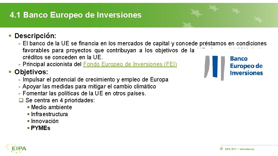 4. 1 Banco Europeo de Inversiones § Descripción: - El banco de la UE