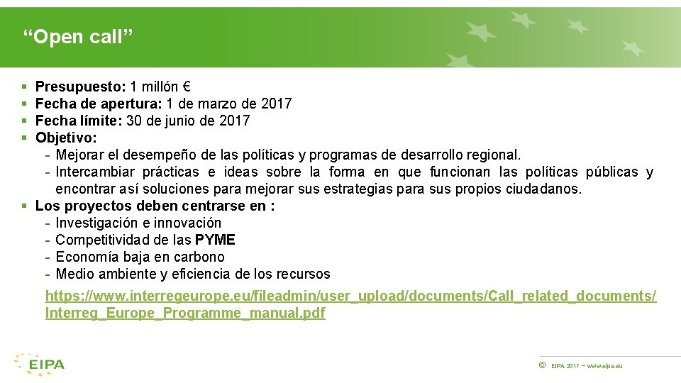 “Open call” § § Presupuesto: 1 millón € Fecha de apertura: 1 de marzo