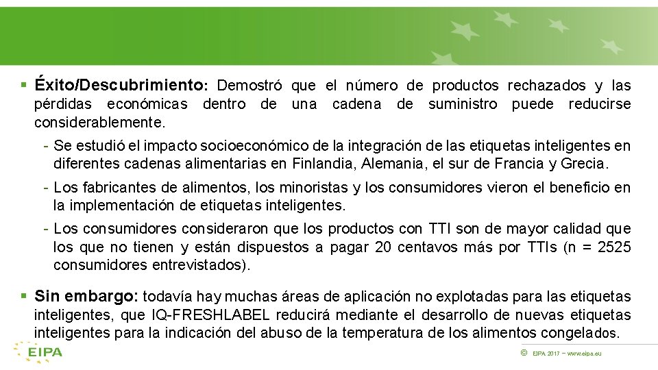 § Éxito/Descubrimiento: Demostró que el número de productos rechazados y las pérdidas económicas dentro