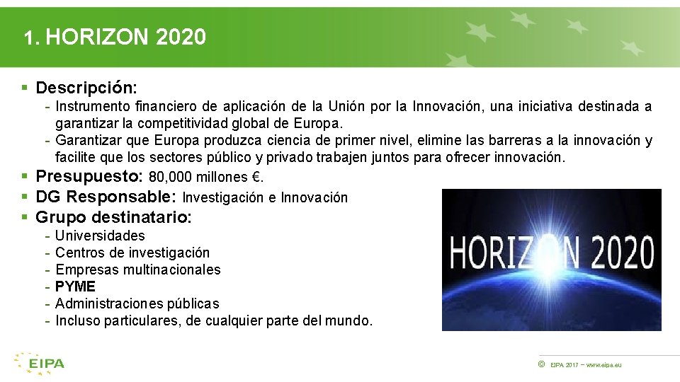 1. HORIZON 2020 § Descripción: - Instrumento financiero de aplicación de la Unión por