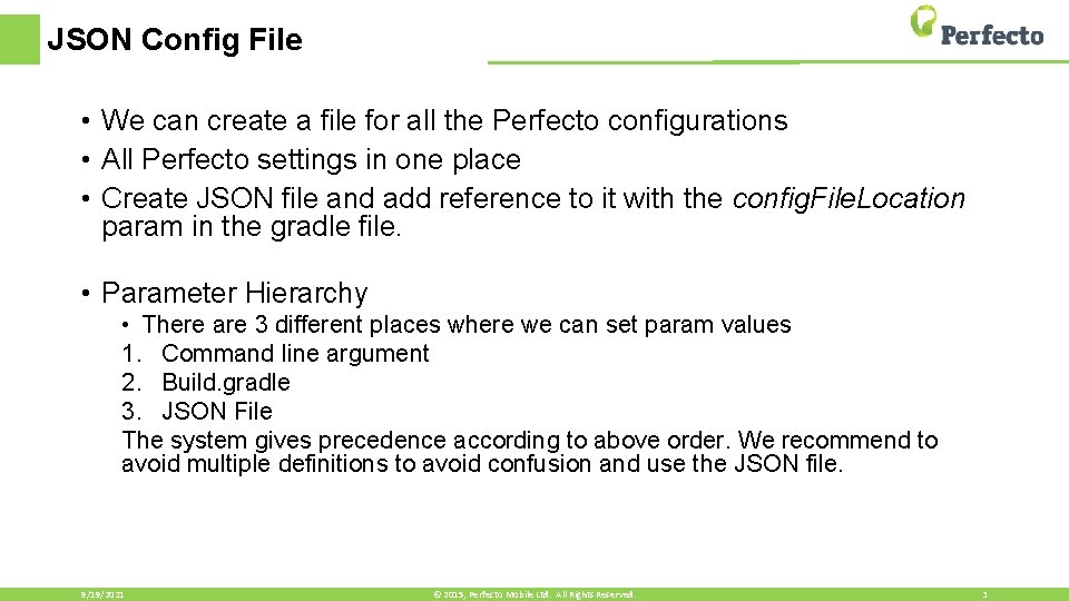 JSON Config File • We can create a file for all the Perfecto configurations