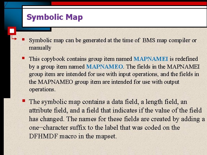 Symbolic Map § Symbolic map can be generated at the time of BMS map