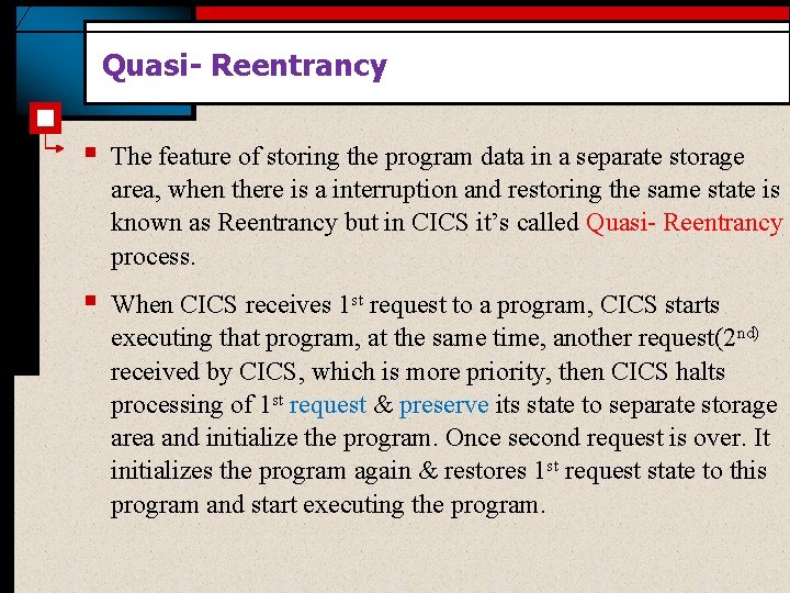 Quasi- Reentrancy § The feature of storing the program data in a separate storage