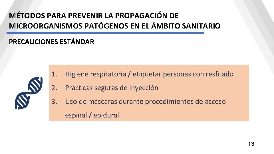 MÉTODOS PARA PREVENIR LA PROPAGACIÓN DE MICROORGANISMOS PATÓGENOS EN EL ÁMBITO SANITARIO PRECAUCIONES ESTÁNDAR MÉTODOS PARA PREVENIR LA PROPAGACIÓN DE MICROORGANISMOS PATÓGENOS EN EL ÁMBITO SANITARIO PRECAUCIONES ESTÁNDAR