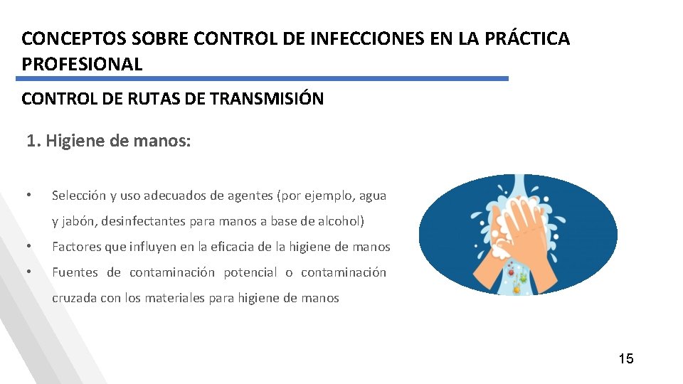 CONCEPTOS SOBRE CONTROL DE INFECCIONES EN LA PRÁCTICA PROFESIONAL CONTROL DE RUTAS DE TRANSMISIÓN CONCEPTOS SOBRE CONTROL DE INFECCIONES EN LA PRÁCTICA PROFESIONAL CONTROL DE RUTAS DE TRANSMISIÓN