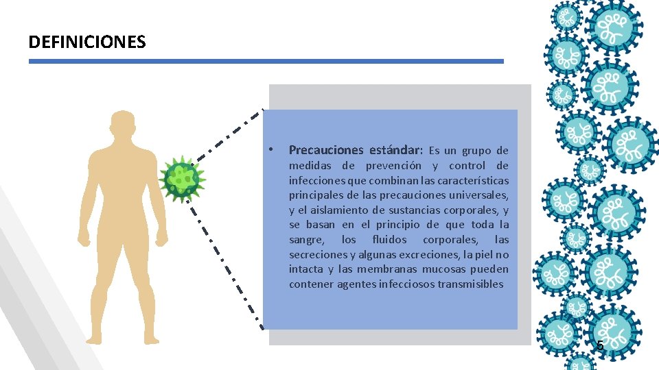 DEFINICIONES • Precauciones estándar: Es un grupo de medidas de prevención y control de DEFINICIONES • Precauciones estándar: Es un grupo de medidas de prevención y control de