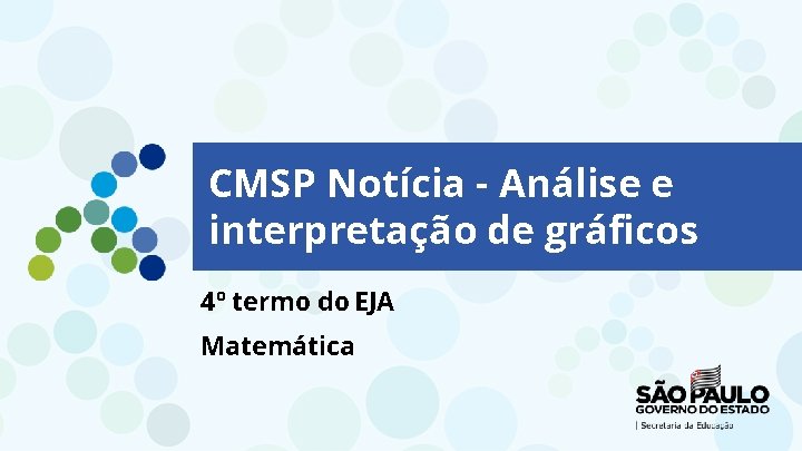CMSP Notícia - Análise e interpretação de gráficos 4º termo do EJA Matemática 