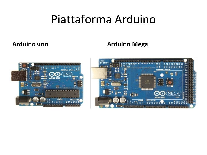 Piattaforma Arduino uno Arduino Mega 