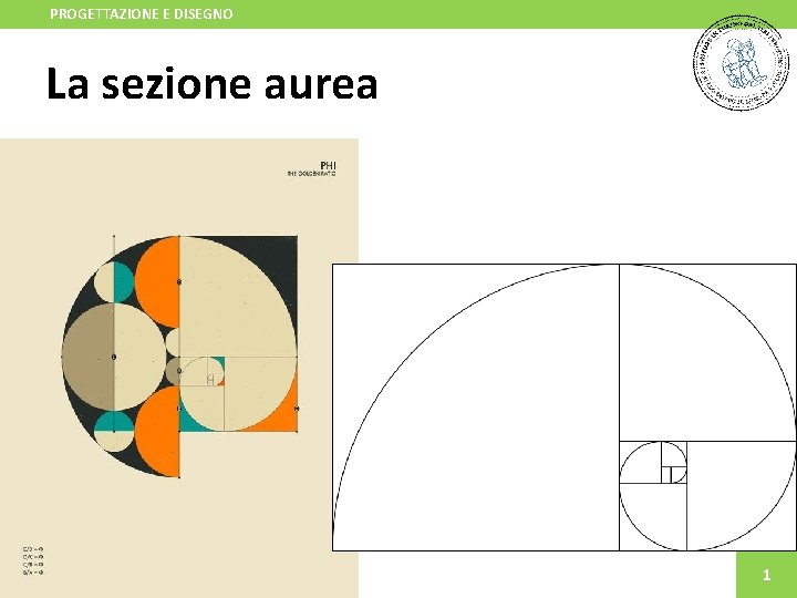 PROGETTAZIONE E DISEGNO La sezione aurea 1 