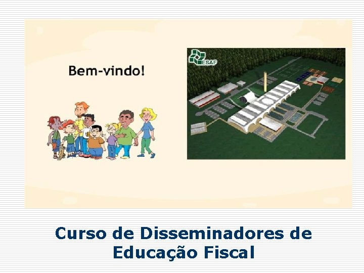 Curso de Disseminadores de Educação Fiscal 