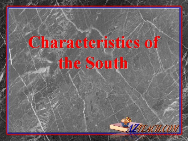 Characteristics of the South 