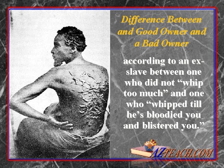 Difference Between and Good Owner and a Bad Owner according to an exslave between