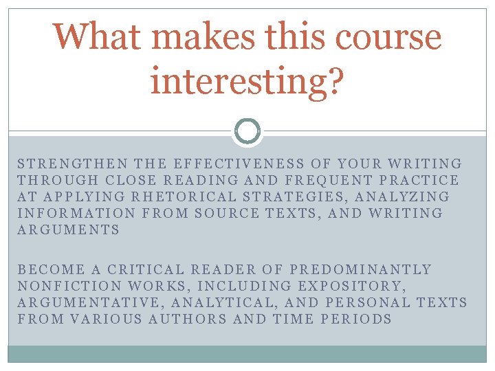 What makes this course interesting? STRENGTHEN THE EFFECTIVENESS OF YOUR WRITING THROUGH CLOSE READING