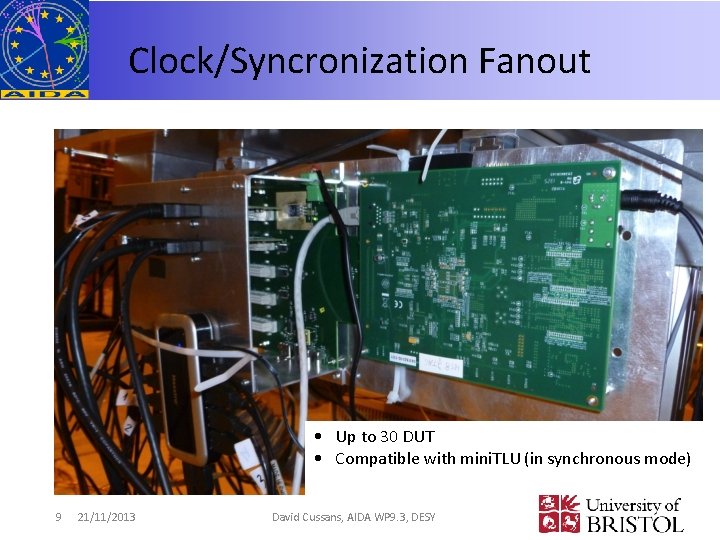 Clock/Syncronization Fanout • Up to 30 DUT • Compatible with mini. TLU (in synchronous