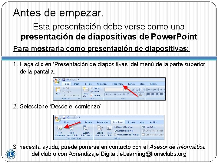 Antes de empezar. Esta presentación debe verse como una presentación de diapositivas de Power.