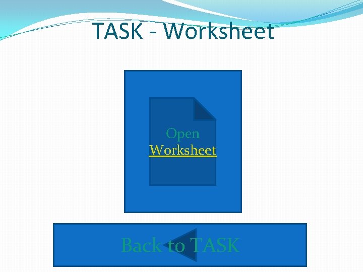 TASK - Worksheet Open Worksheet Back to TASK 