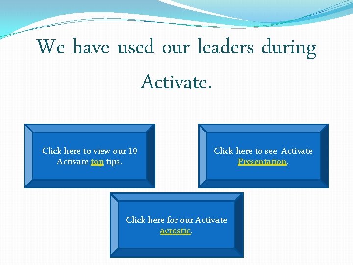 We have used our leaders during Activate. Click here to view our 10 Activate