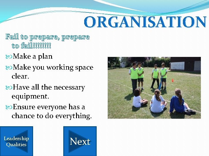 ORGANISATION Fail to prepare, prepare to fail!!!! Make a plan Make you working space