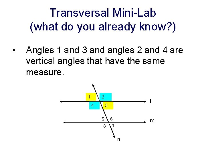 Transversal Mini-Lab (what do you already know? ) • Angles 1 and 3 and