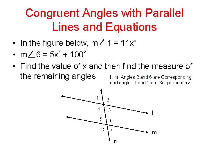 Congruent Angles with Parallel Lines and Equations • In the figure below, m 1