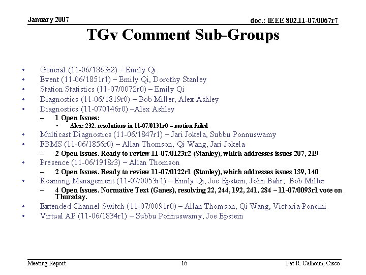 January 2007 doc. : IEEE 802. 11 -07/0067 r 7 TGv Comment Sub-Groups •