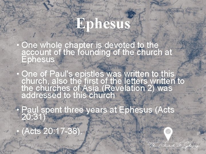 Ephesus • One whole chapter is devoted to the account of the founding of