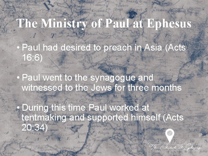 The Ministry of Paul at Ephesus • Paul had desired to preach in Asia