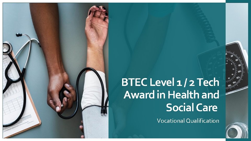 BTEC Level 1 / 2 Tech Award in Health and Social Care Vocational Qualification