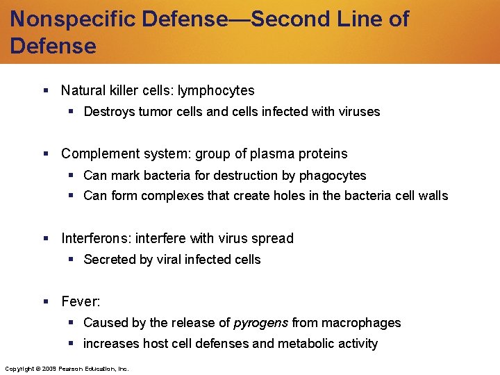 Nonspecific Defense—Second Line of Defense Natural killer cells: lymphocytes Destroys tumor cells and cells Nonspecific Defense—Second Line of Defense Natural killer cells: lymphocytes Destroys tumor cells and cells