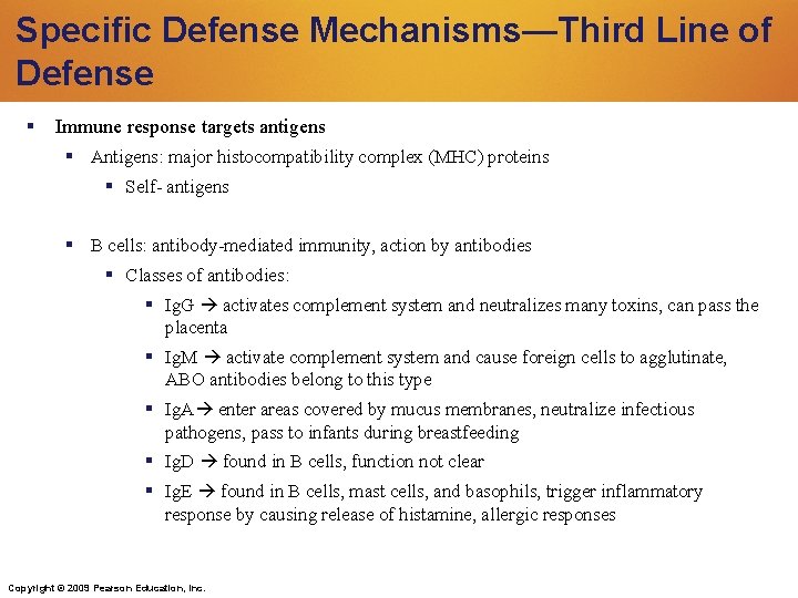 Specific Defense Mechanisms—Third Line of Defense Immune response targets antigens Antigens: major histocompatibility complex Specific Defense Mechanisms—Third Line of Defense Immune response targets antigens Antigens: major histocompatibility complex