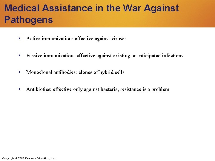 Medical Assistance in the War Against Pathogens Active immunization: effective against viruses Passive immunization: Medical Assistance in the War Against Pathogens Active immunization: effective against viruses Passive immunization: