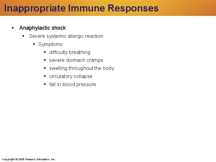 Inappropriate Immune Responses Anaphylactic shock Severe systemic allergic reaction Symptoms: difficulty breathing severe stomach Inappropriate Immune Responses Anaphylactic shock Severe systemic allergic reaction Symptoms: difficulty breathing severe stomach