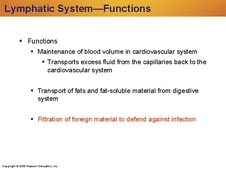 Lymphatic System—Functions Maintenance of blood volume in cardiovascular system Transports excess fluid from the Lymphatic System—Functions Maintenance of blood volume in cardiovascular system Transports excess fluid from the