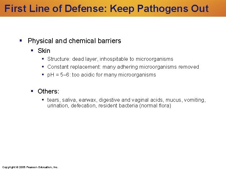 First Line of Defense: Keep Pathogens Out Physical and chemical barriers Skin Structure: dead First Line of Defense: Keep Pathogens Out Physical and chemical barriers Skin Structure: dead