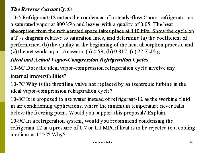 The Reverse Carnot Cycle 10 -5 Refrigerant-12 enters the condenser of a steady-flow Carnot
