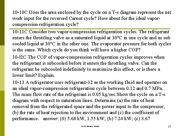 10 -10 C Does the area enclosed by the cycle on a T-s diagram
