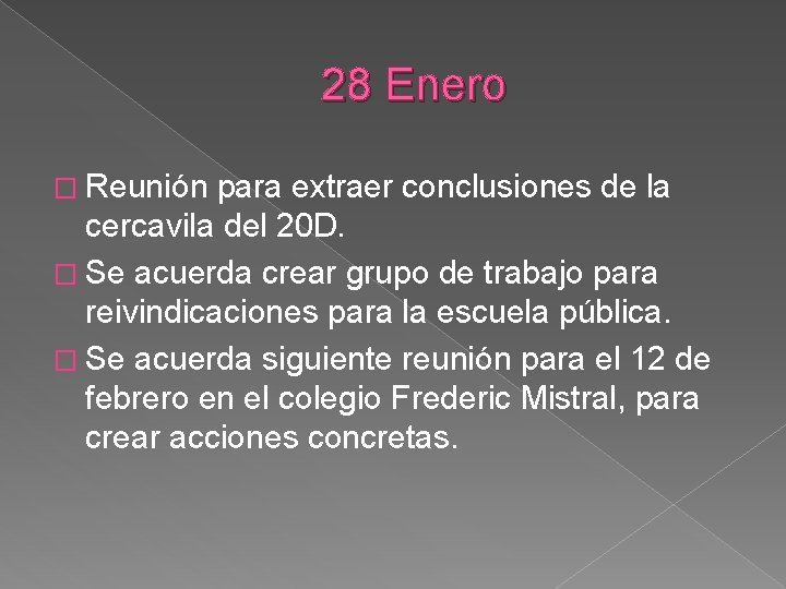 28 Enero � Reunión para extraer conclusiones de la cercavila del 20 D. �