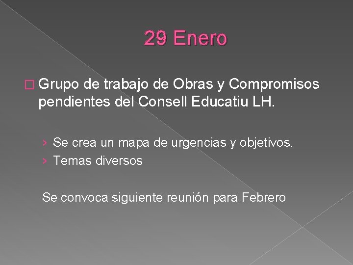 29 Enero � Grupo de trabajo de Obras y Compromisos pendientes del Consell Educatiu