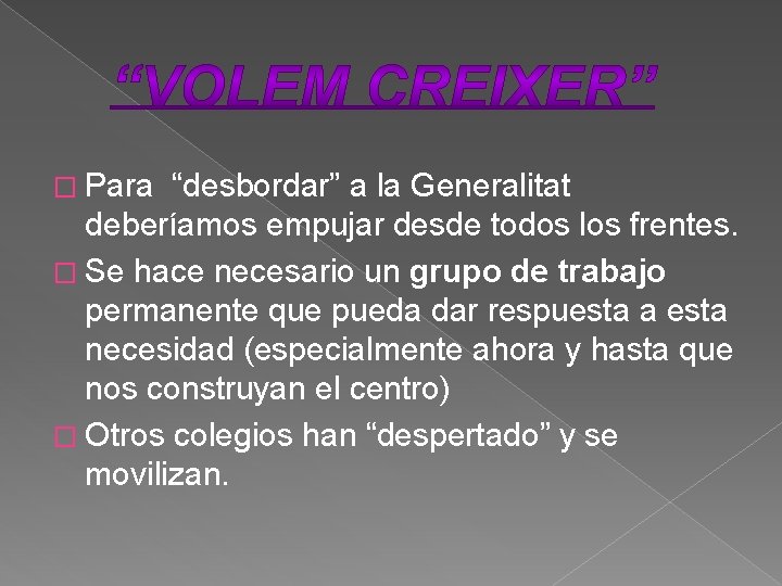 � Para “desbordar” a la Generalitat deberíamos empujar desde todos los frentes. � Se � Para “desbordar” a la Generalitat deberíamos empujar desde todos los frentes. � Se