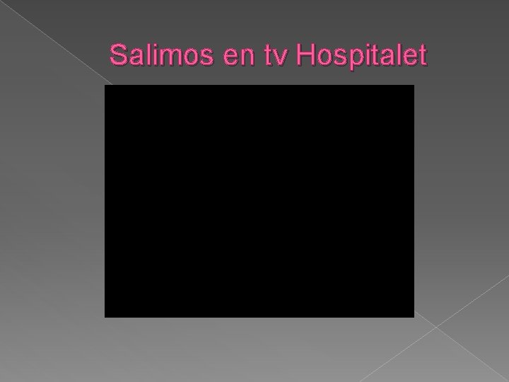 Salimos en tv Hospitalet Salimos en tv Hospitalet