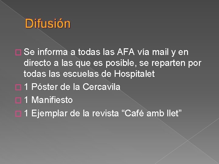 Difusión � Se informa a todas las AFA vía mail y en directo a