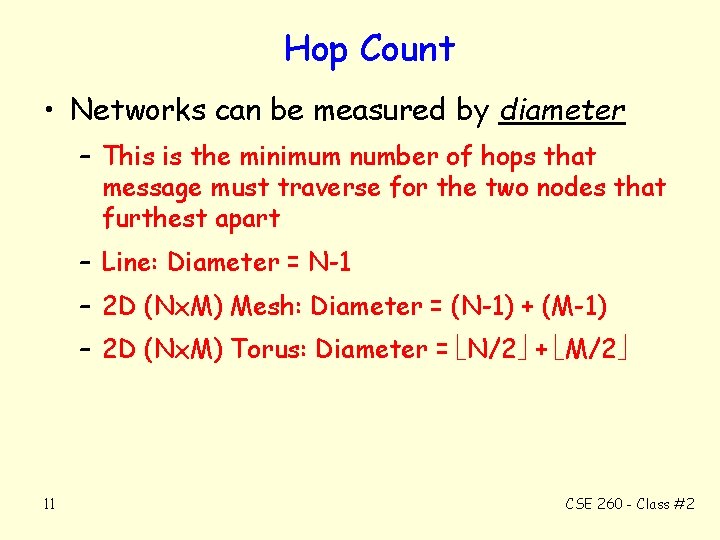 Hop Count • Networks can be measured by diameter – This is the minimum