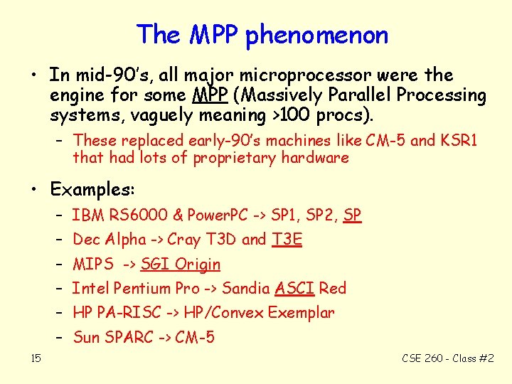 The MPP phenomenon • In mid-90’s, all major microprocessor were the engine for some